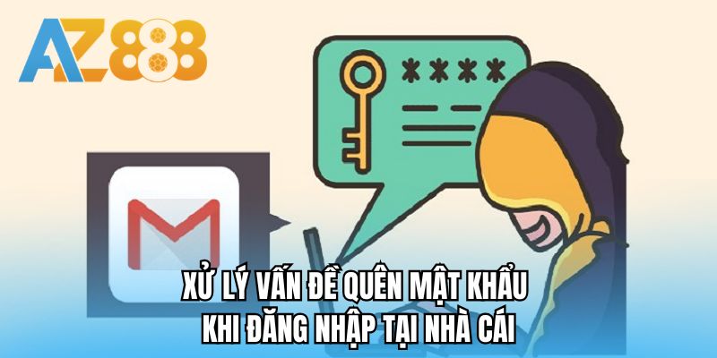 Xử lý vấn đề quên mật khẩu khi đăng nhập tại nhà cái